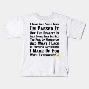 Who Said I’m Passed It Kids T-Shirt